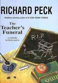 The Teacher's Funeral - Richard Peck - Books - Perfection Learning - 9780756967222 - November 21, 2006