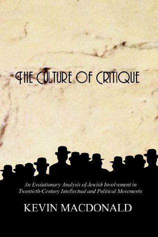 Cover for Kevin MacDonald · The Culture of Critique: An Evolutionary Analysis of Jewish Involvement in Twentieth-century Intellectual and Political Movements (Pocketbok) [2nd edition] (2002)