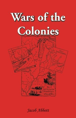 Wars of the Colonies - Jacob Abbott - Books - Heritage Books - 9780788407222 - December 2, 2012