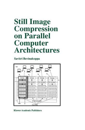 Cover for Savitri Bevinakoppa · Still Image Compression on Parallel Computer Architectures - The Springer International Series in Engineering and Computer Science (Hardcover Book) [1999 edition] (1998)