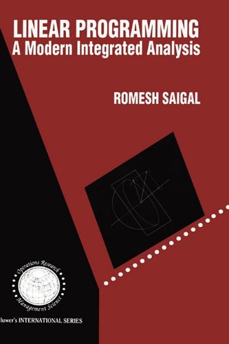 Cover for Romesh Saigal · Linear Programming: A Modern Integrated Analysis - International Series in Operations Research &amp; Management Science (Hardcover Book) [1995 edition] (1995)