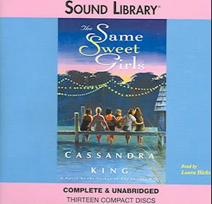 The Same Sweet Girls Lib/E - Cassandra King - Musiikki - Blackstone Publishing - 9780792734222 - tiistai 1. helmikuuta 2005