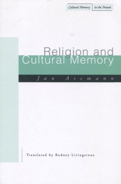 Cover for Jan Assmann · Religion and Cultural Memory: Ten Studies - Cultural Memory in the Present (Gebundenes Buch) (2005)