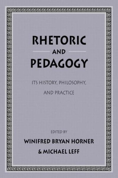 Cover for Horner · Rhetoric and Pedagogy: Its History, Philosophy, and Practice: Essays in Honor of James J. Murphy (Paperback Book) (1995)