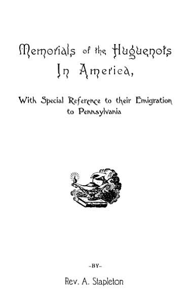 Cover for Rev Ammon Stapleton · Memorials of the Huguenots in America, with Special References to Their Emigration to Pennsylvania (Taschenbuch) (2011)