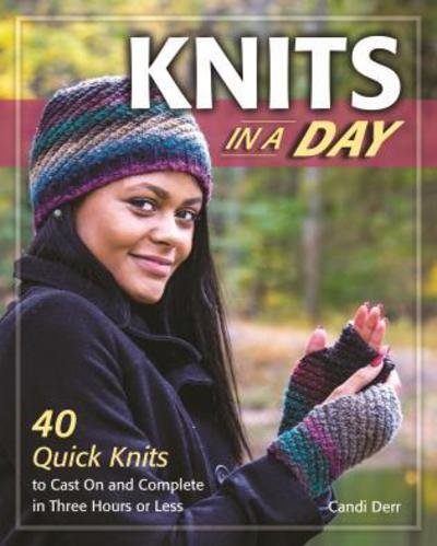 Cover for Candi Derr · Knits in a Day: 40 Quick Knits to Cast On and Complete in Three Hours or Less (Paperback Book) (2017)