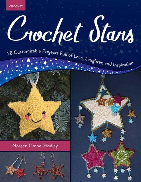 Cover for Noreen Crone-Findlay · Crochet Stars: 25+ Customizable Projects Full of Love, Laughter, and Inspiration (Taschenbuch) [Paperback Original edition] (2024)