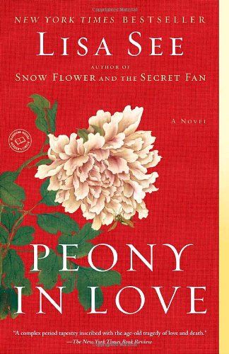 Cover for Lisa See · Peony in Love: a Novel (Taschenbuch) [Reprint edition] (2008)