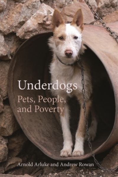 Cover for Arnold Arluke · Underdogs: Pets, People, and Poverty - Animal Voices / Animal Worlds (Paperback Book) (2020)