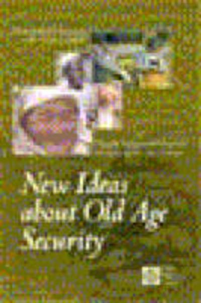 Cover for Robert Holzmann · New Ideas About Old Age Security: Toward Sustainable Pension Systems in the 21st Century (Taschenbuch) (2001)