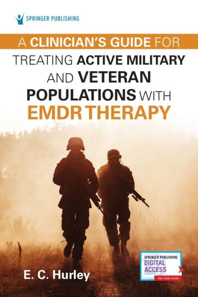 Cover for Hurley, E.C., DMin, PhD · A Clinician's Guide for Treating Active Military and Veteran Populations with EMDR Therapy (Paperback Book) [New edition] (2020)