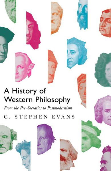 Cover for C. Stephen Evans · A History of Western Philosophy – From the Pre–Socratics to Postmodernism (Hardcover Book) (2018)