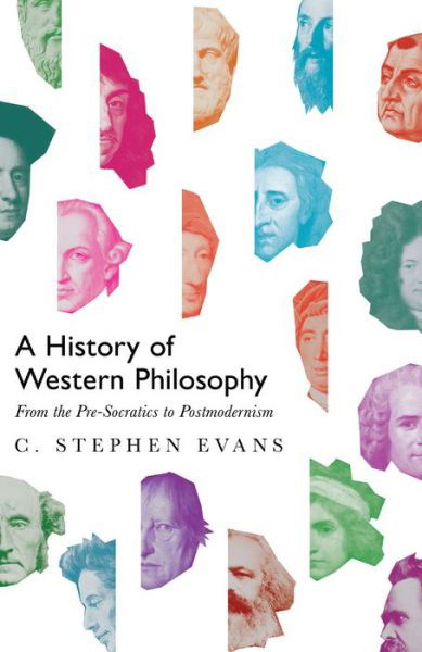 Cover for C. Stephen Evans · A History of Western Philosophy – From the Pre–Socratics to Postmodernism (Inbunden Bok) (2018)