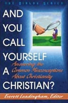 Cover for Everett Leadingham · And You Call Yourself a Christian (Pocketbok) (2001)