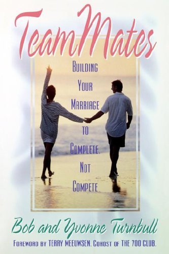 Cover for Bob and Yvonne Turnbull · Teammates: Building Your Marriage to Complete, Not Compete (Taschenbuch) (2000)