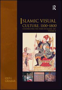 Cover for Oleg Grabar · Islamic Visual Culture, 1100-1800: Constructing the Study of Islamic Art, Volume II - Variorum Collected Studies (Hardcover bog) (2006)