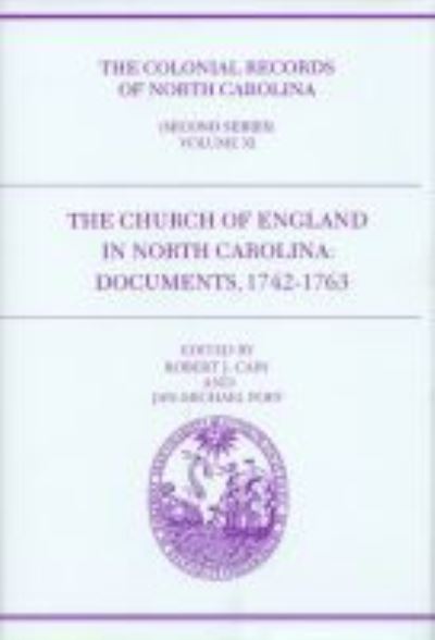 Cover for The Colonial Records of North Carolina, Volume 11: The Church of England in North Carolina: Documents, 1742-1763 (Hardcover Book) (2007)