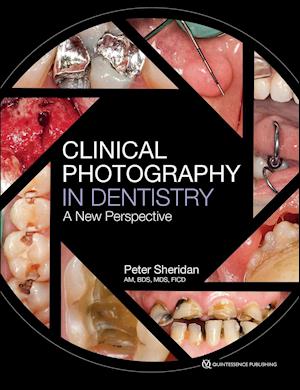 Cover for Peter Sheridan · Clinical Photography in Dentistry : A New Perspective (Inbunden Bok) (2016)