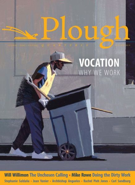 Cover for Will Willimon · Plough Quarterly No. 22 - Vocation: Why We Work (Paperback Book) (2019)