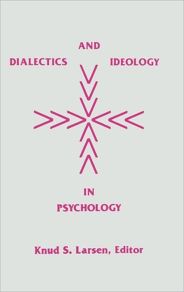 Cover for Larsen · Dialectics and Ideology in Psychology (Hardcover bog) (1986)