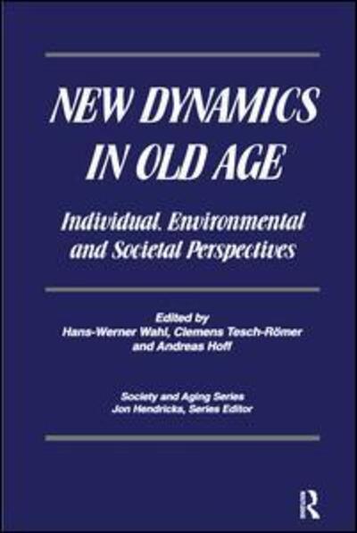 New Dynamics in Old Age: Individual, Environmental and Societal Perspectives - Hans-Werner Wahl - Libros - Baywood Publishing Company Inc - 9780895033222 - 1 de mayo de 2006