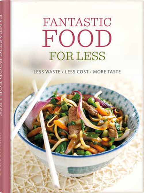 Cover for Emily Davenport · Fantastic Food for Less: Less Waste, Less Cost, More Taste - Dairy Cookbook (Inbunden Bok) (2014)