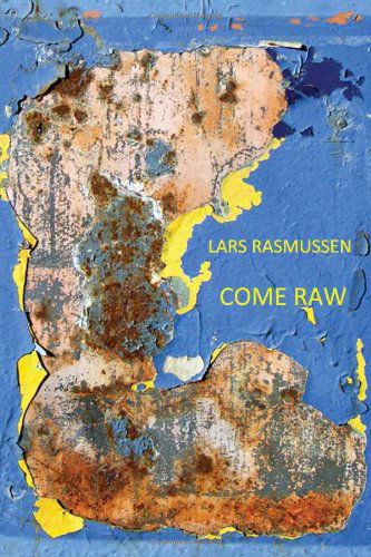 Cover for Lars Rasmussen · Come Raw (Paperback Book) (2009)