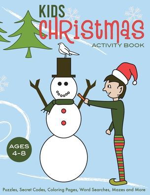 Cover for Patty Hevly · Kids Christmas Activity Book: Puzzles, Secret Codes, Coloring Pages, Word Searches, Mazes and More, Ages 4-8 (Paperback Book) (2019)