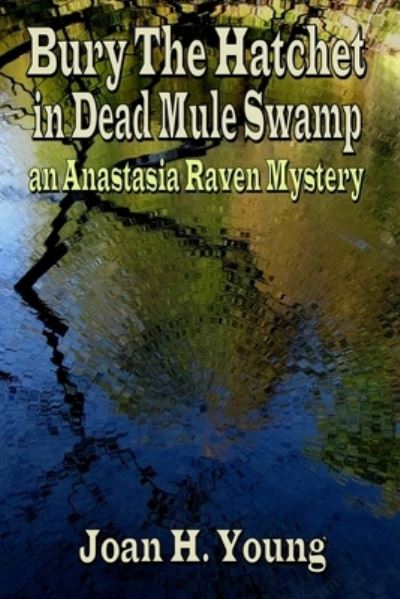 Cover for Joan H. Young · Bury the Hatchet in Dead Mule Swamp (Paperback Book) (2014)