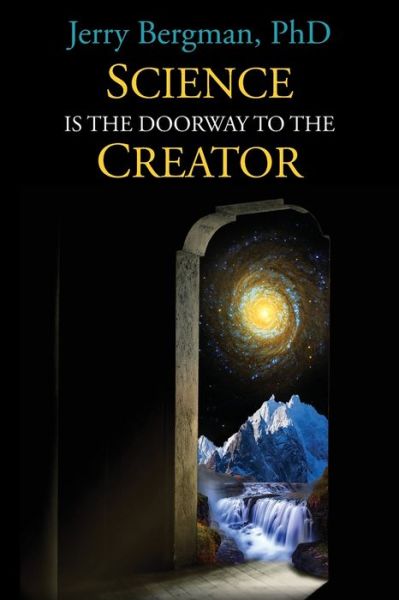 Cover for Jerry Bergman · Science Is the Doorway to the Creator (Paperback Book) (2019)