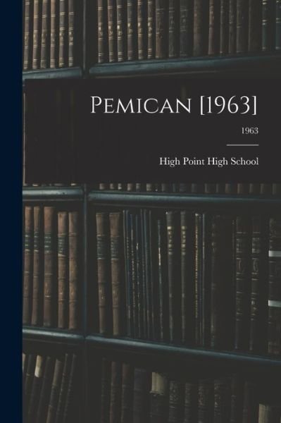 Cover for N High Point High School (High Point · Pemican [1963]; 1963 (Paperback Bog) (2021)
