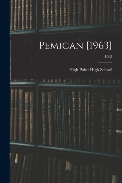 Cover for N High Point High School (High Point · Pemican [1963]; 1963 (Taschenbuch) (2021)