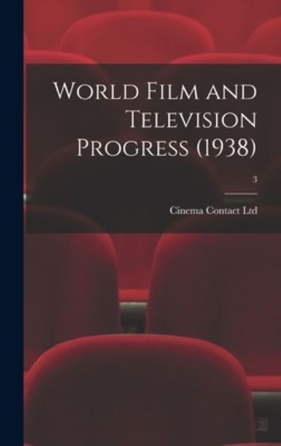 Cover for Cinema Contact Ltd · World Film and Television Progress (1938); 3 (Innbunden bok) (2021)