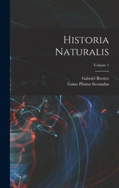 Cover for Gaius Plinius Secundus · Historia Naturalis; Volume 1 (Bog) (2022)