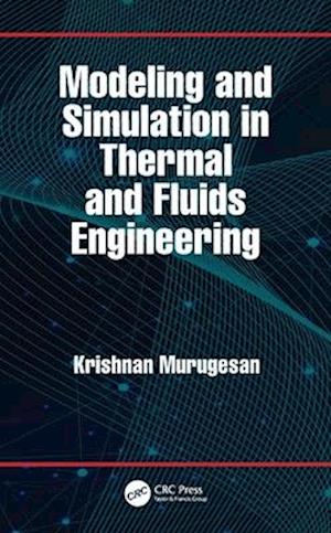 Cover for Murugesan, Krishnan (IIT Roorkee, India) · Modeling and Simulation in Thermal and Fluids Engineering (Paperback Book) (2025)