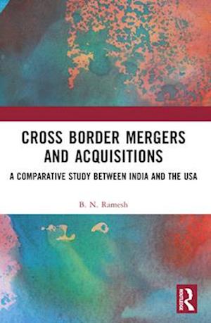 B. N. Ramesh · Cross Border Mergers and Acquisitions: A Comparative Study between India and the USA (Paperback Book) (2024)