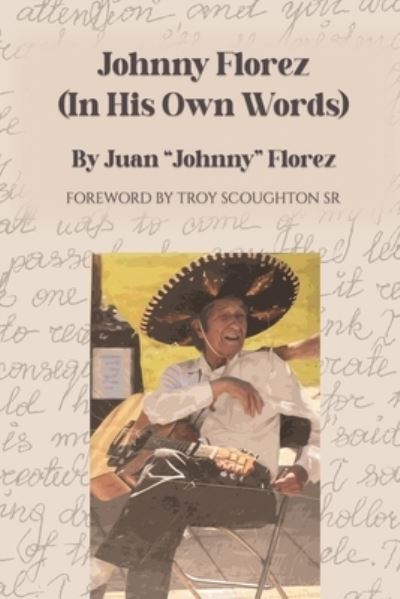 Cover for Juan Johnny Florez · Johnny Florez: (In His Own Words) (Paperback Book) (2022)