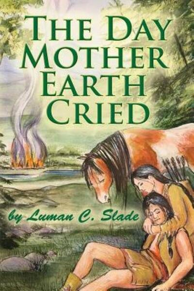 Cover for Luman C Slade · The Day Mother Earth Cried (Paperback Book) (2019)