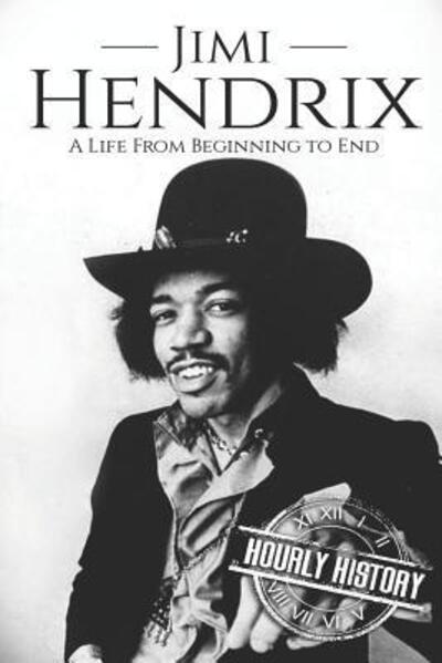 Cover for Hourly History · Jimi Hendrix A Life from Beginning to End (Paperback Book) (2019)