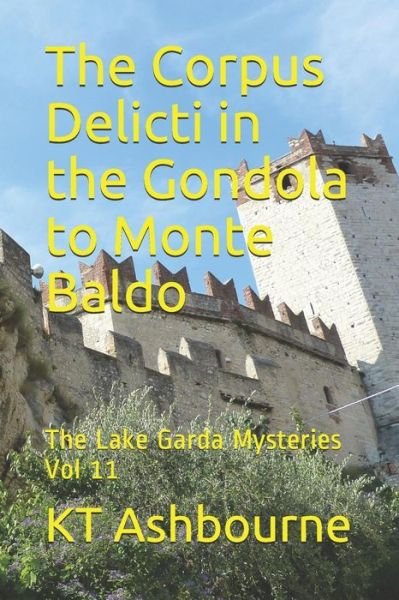 Cover for Kt Ashbourne · The Corpus Delicti in the Gondola to Monte Baldo (Pocketbok) (2019)