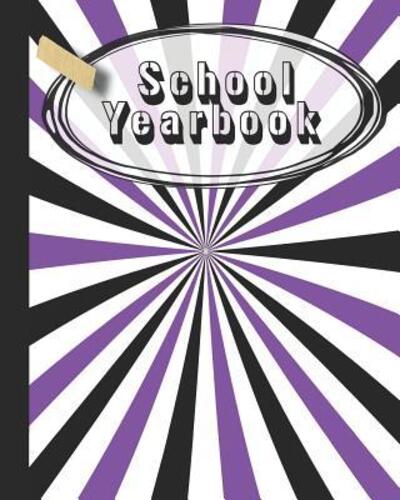 School Yearbook - 365 School Days Journals & Planners - Books - Independently Published - 9781099689222 - May 22, 2019