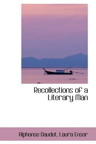 Cover for Alphonse Daudet · Recollections of a Literary Man (Innbunden bok) (2009)