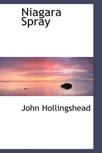 Niagara Spray - John Hollingshead - Books - BiblioLife - 9781103612222 - March 19, 2009