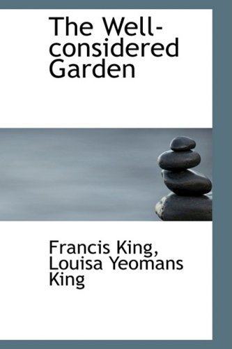Cover for Francis King · The Well-considered Garden (Paperback Book) (2009)
