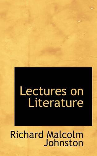 Cover for Richard Malcolm Johnston · Lectures on Literature (Pocketbok) (2009)