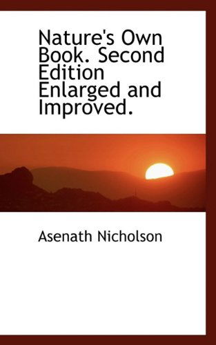 Cover for Asenath Nicholson · Nature's Own Book. Second Edition Enlarged and Improved. (Paperback Book) (2009)