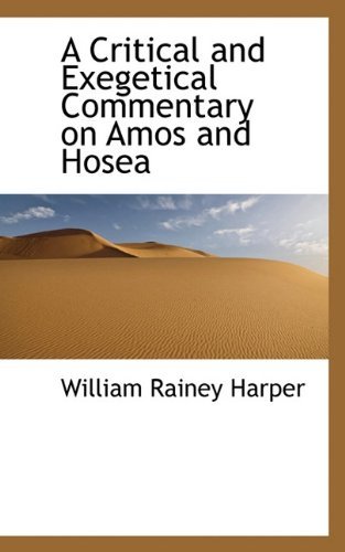 Cover for William Rainey Harper · A Critical and Exegetical Commentary on Amos and Hosea (Pocketbok) (2009)