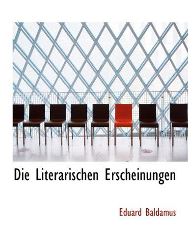 Cover for Eduard Baldamus · Die Literarischen Erscheinungen (Paperback Book) [German edition] (2010)