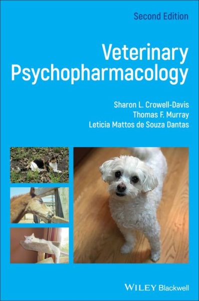 Veterinary Psychopharmacology - Sharon L. Crowell-Davis - Książki - John Wiley and Sons Ltd - 9781119226222 - 15 marca 2019