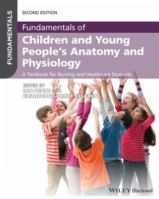 Cover for I Peate · Fundamentals of Children and Young People's Anatomy and Physiology: A Textbook for Nursing and Healthcare Students - Fundamentals (Paperback Bog) (2021)